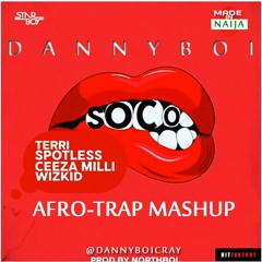 Wizkid Soco AFro - Trap Mashup (Prod by DannyBoi) @DannyBoiCray