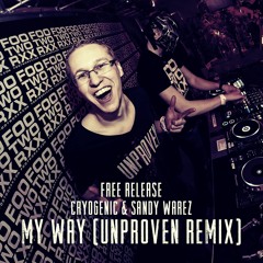 Cryogenic & Sandy Warez - My Way (Unproven Remix)