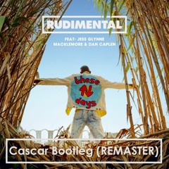Rudimental - These Days (Cascar Bounce Bootleg) *REMASTER*