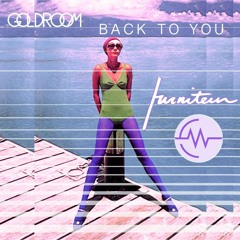 Goldroom - Back To You (Furniteur X Circuit Work Remix)