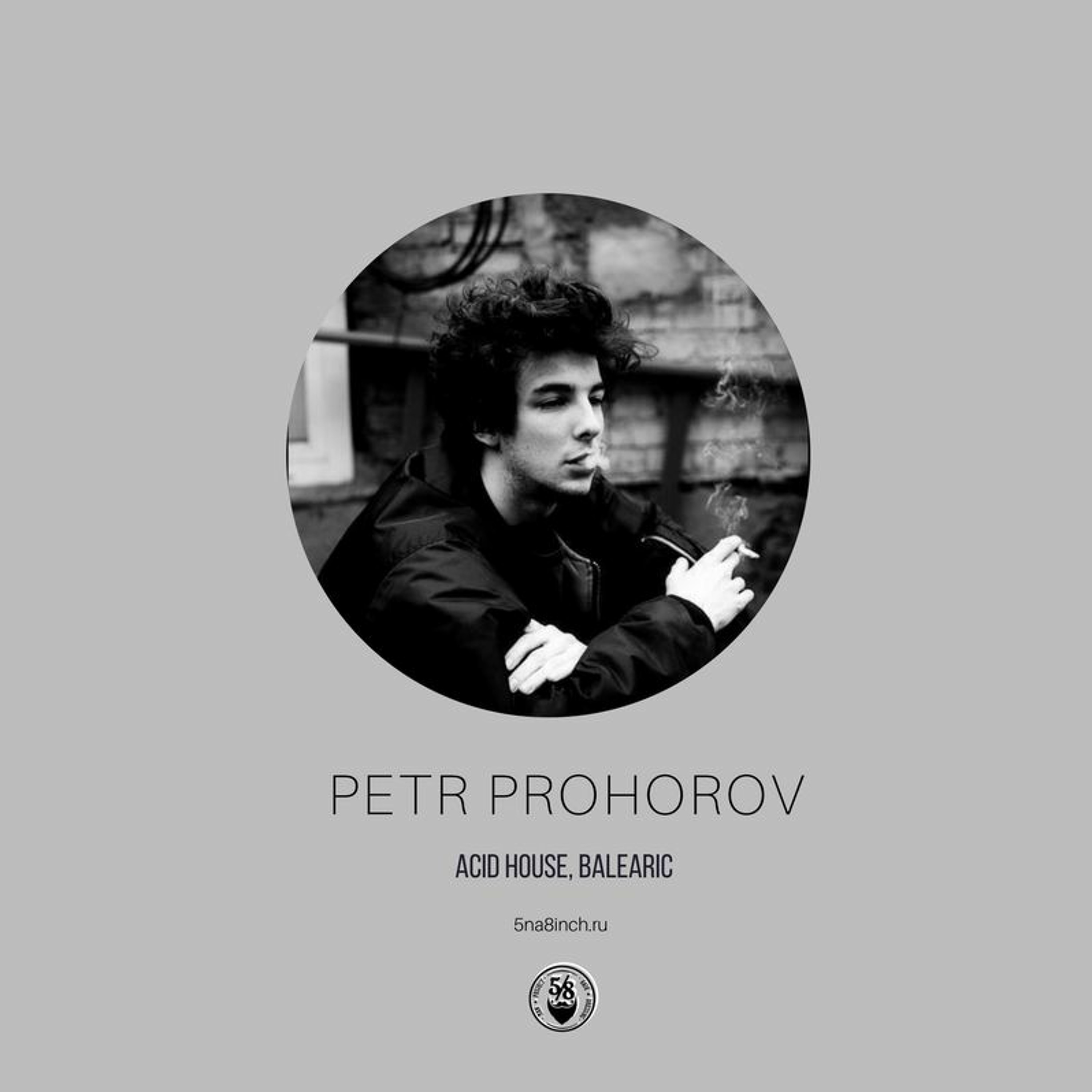 Petr Prohorov - 5/8 Radio #004 episode artwork