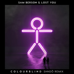 Sam Berson, LOST YOU - Colourblind (shndō Remix)