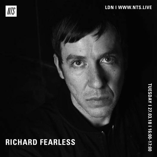RICHARD FEARLESS NTS 27.03.18