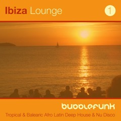 Ibiza Lounge 1 | Beach Bar DJ Mix | Tropical & Balearic Afro Latin Deep House & Nu Disco