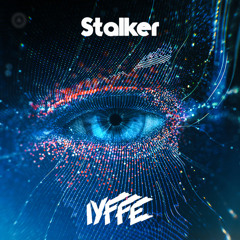 IYFFE - Stalker( Original Mix)