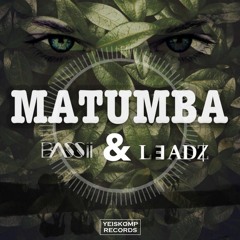 Bassii & Leadz - Matumba (Original Mix)[Yeiskomp Records]