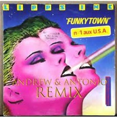 Lips Inc. - Funky Town (Andrew & Antonio Remix)