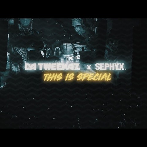Da Tweekaz x Sephyx - This is Special