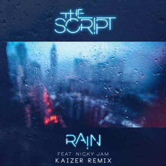 The Script ft. Nicky Jam - Rain (KAIZER Remix)