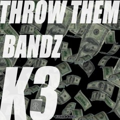 Throw Dem Bandz (Prod by Decria)