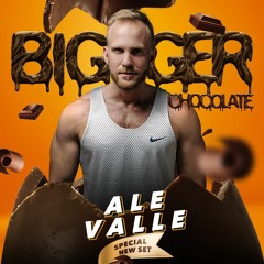 DJ Ale Valle #BIGGER CHOCOLATE 2018#