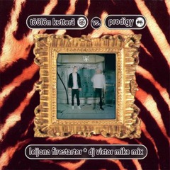 Töölön Ketterä Vs The Prodigy - Leijona Firestarter (DJ Victor Mike Mix) *FREE DL*