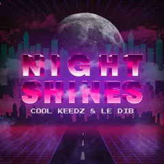 Cool Keedz & Le Dib - Night Shines