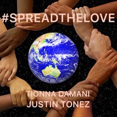 Spreading The Love - Justin Tonez, Tionna Damani (Audio)