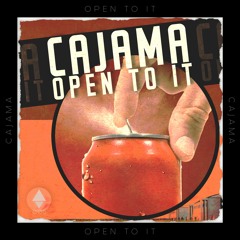 Cajama - Open To It