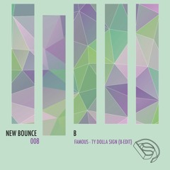 TY Dolla $ign - Famous (B Edit) [New Bounce #008]