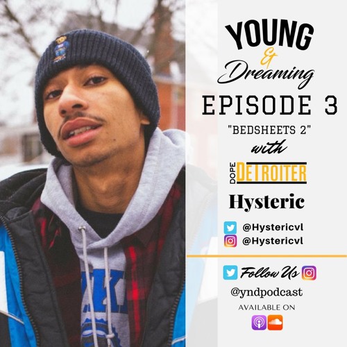 Young & Dreaming Ep. 3 “Bedsheets 2" W. Hysteric