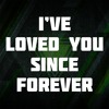 I ve Loved You Since Forever - Kelly Clarkson I ve Loved You Since Forever - Kelly Clarkson