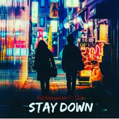Stay Down ft. Slick - Prod. kCali