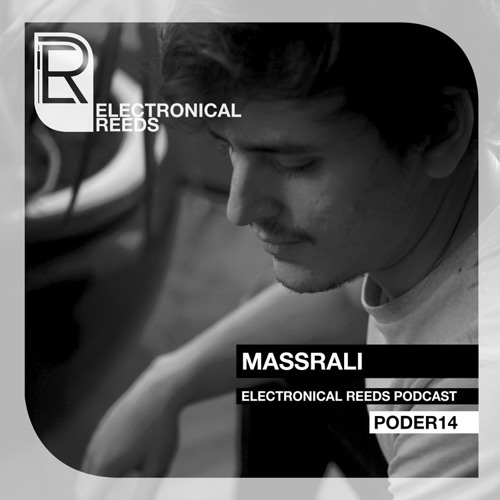 Massrali - Electronical Reeds Podcast #14