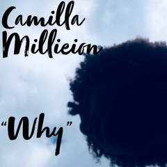 Millieee(Camilla Millieion) - "Why" (Prod. By RuffCutt Sound)