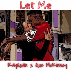 Let Me ft. Que McKinney (Prod. By S-9 Beatz)