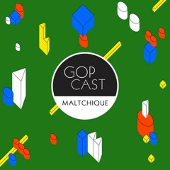 Gop Cast 019 - Maltchique