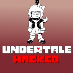 [Undertale Hacked] - Sayo-nara Forever...?