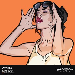 AYAREZ - Fake DJ's [FREE DOWNLOAD]
