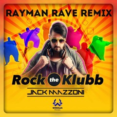 Jack Mazzoni - Rock The Klubb (Rayman Rave Remix)
