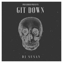 Prescribed Presents - DJ Susan - Git Down