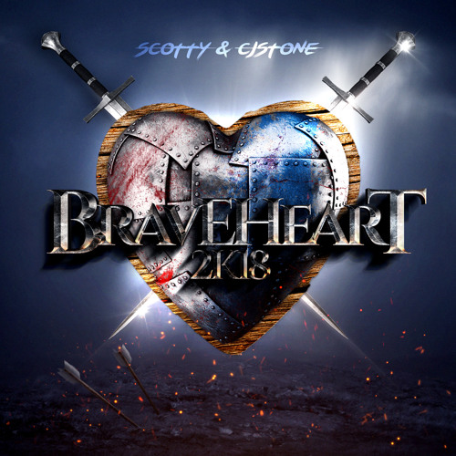 SCOTTY & CJ STONE - Braveheart 2k18 (Original Edit)