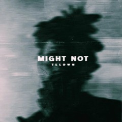 The Weeknd - Might Not (TLLDWN Remix)