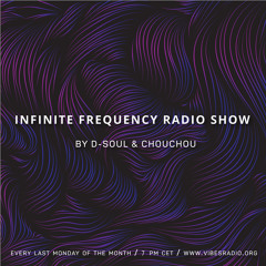 D-soul & Chouchou - Infinite Frequency Radio Show 009