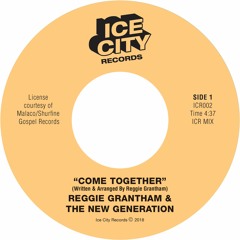 Reggie Grantham & The New Generation - Come Together(ICR Mix)