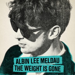 Albin Lee Meldau - The Weight Is Gone