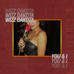 You & I (Prod By Wizz Dakota)