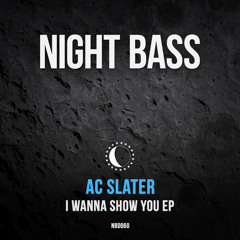 AC Slater - I Wanna Show You