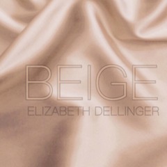 Beige - Elizabeth Dellinger