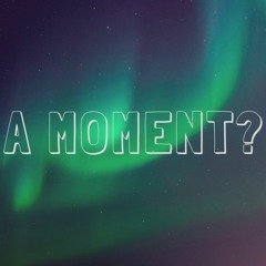 a Moment(Produced By COMODO)