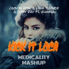 Kick It Loca (Medicality Mashup) *CLICK BUY FOR FREE DL*