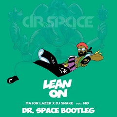 Major Lazer & DJ Snake Ft MØ - Lean On (Dr. Space 2018 Bootleg)  [FREE DOWNLOAD]