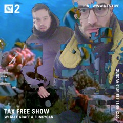 NTS Tax Free Show - 1st of April 2018 w/ Funkycan
