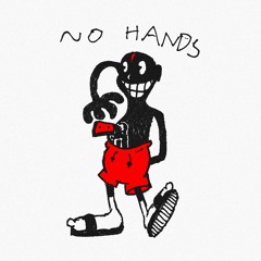 NO HANDS (PROD. LiL CUBENSiS)