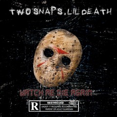 Watch Me Die Again Feat. Lil Death [Prod. sketchmyname]