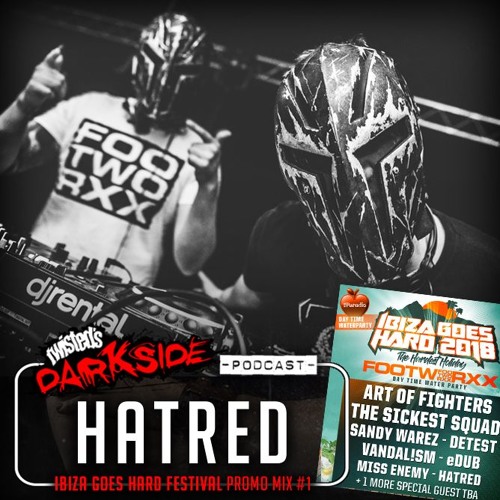 Twisted's Darkside Podcast 289 - HATRED - Ibiza Goes Hard Festival - Promo Mix #1