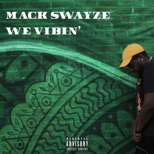 Mack Swayze - We Vibin'