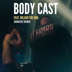 Lit Lords - Body Cast Feat. (Milano The Don) (Darkerz Remix)