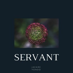 Servant (Prod: Yondo)