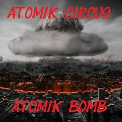 Atomik Circus - Atomik Bomb